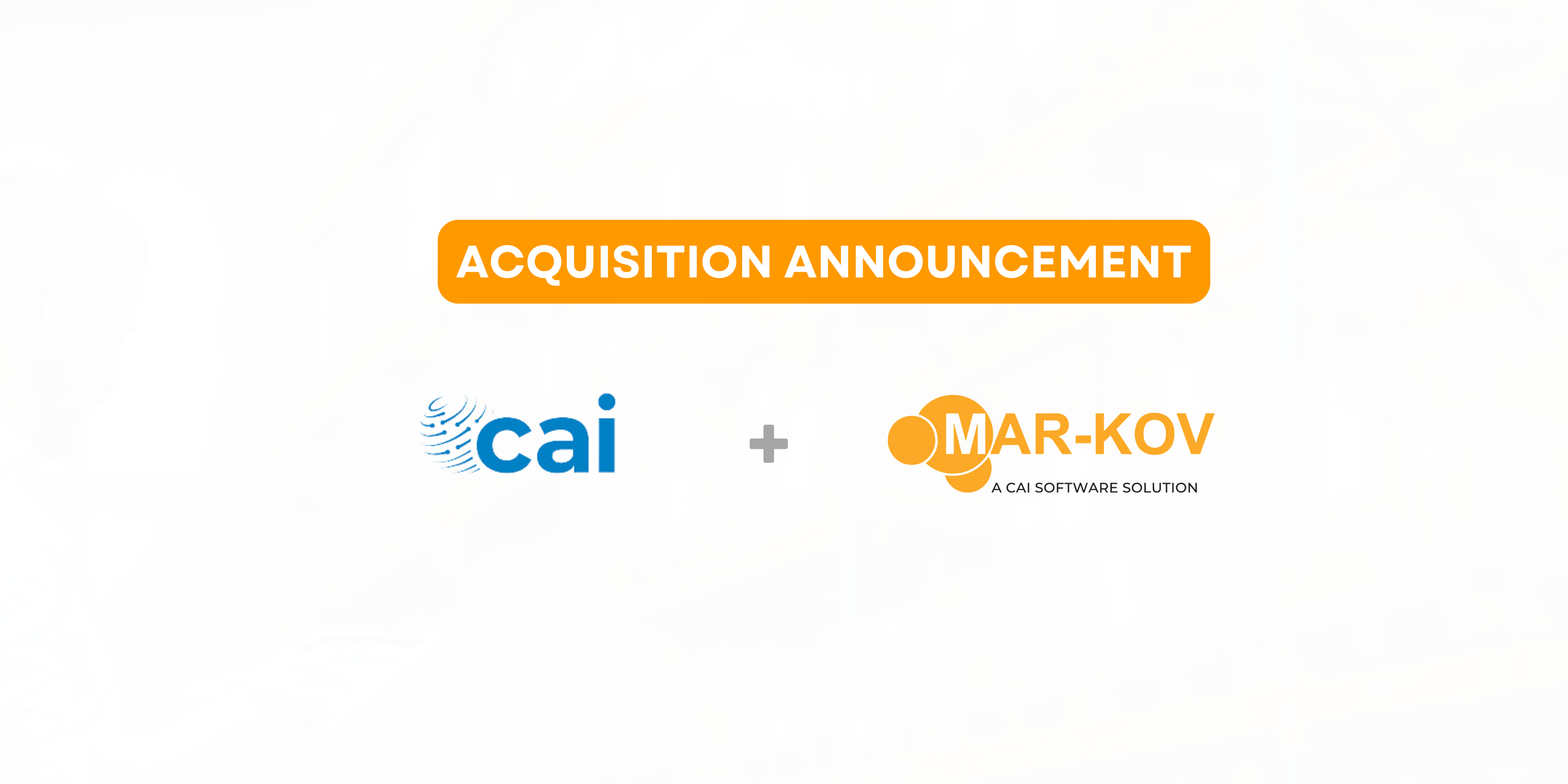 CAI Software, LLC Acquires Mar-Kov Software,a Batch Manufacturing ERP Platform