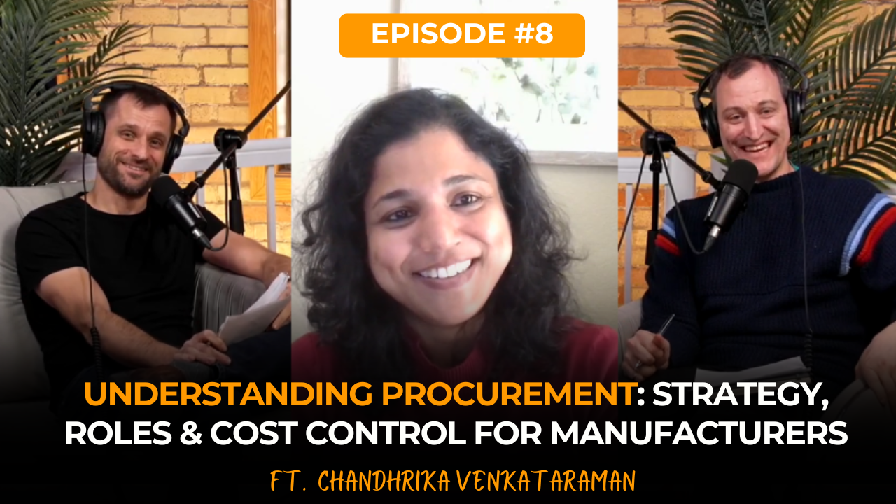 EP 8: Understanding Procurement – Strategy, Roles & Cost Control for Manufacturers