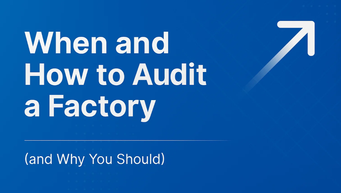 When-and-How-to-Audit-a-Factory-and-Why-You-Should